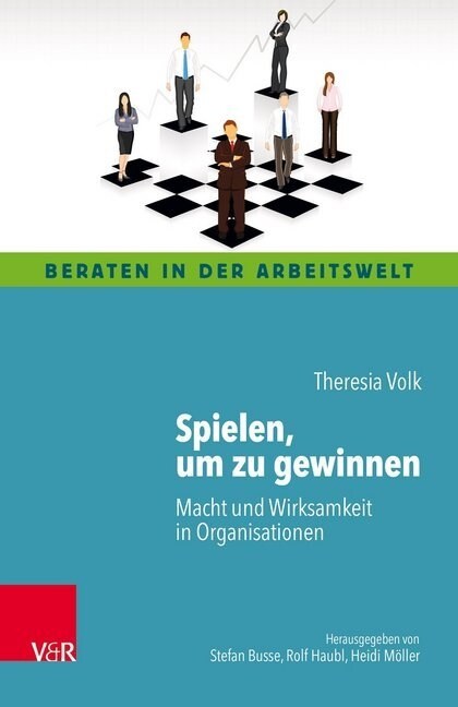 Spielen, Um Zu Gewinnen: Macht Und Wirksamkeit in Organisationen (Paperback)