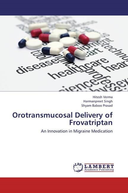 Orotransmucosal Delivery of Frovatriptan (Paperback)