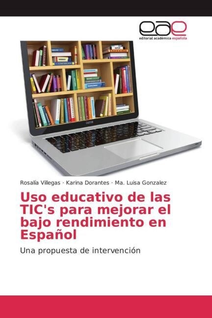 Uso educativo de las TICs para mejorar el bajo rendimiento en Espanol (Paperback)