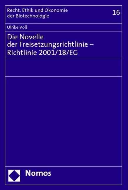 Die Novelle der Freisetzungsrichtlinie - Richtlinie 2001/18/EG (Paperback)