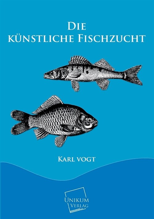 Die kunstliche Fischzucht (Paperback)