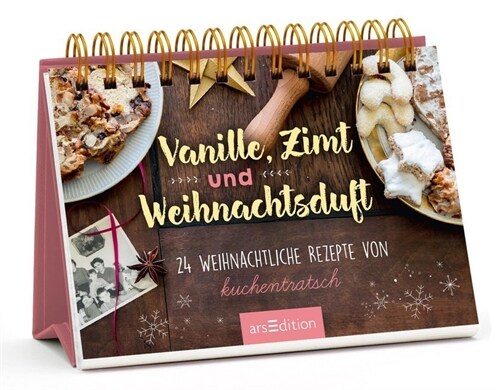 Vanille, Zimt und Weihnachtsduft - 24 weihnachtliche Rezepte von Kuchentratsch (Calendar)