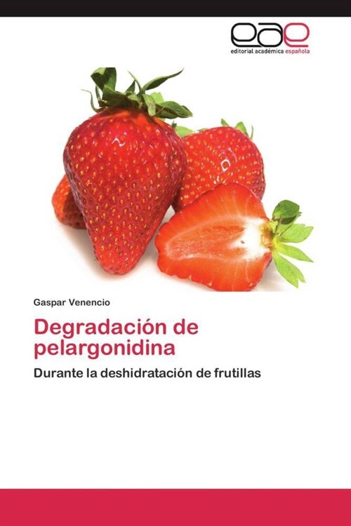 Degradacion de pelargonidina (Paperback)