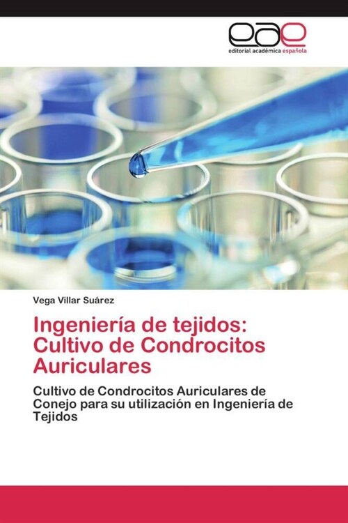 Ingenieria de tejidos: Cultivo de Condrocitos Auriculares (Paperback)