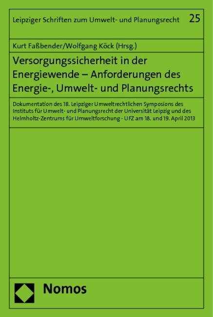 Versorgungssicherheit in Der Energiewende - Anforderungen Des Energie-, Umwelt- Und Planungsrechts: Dokumentation Des 18. Leipziger Umweltrechtlichen (Paperback)