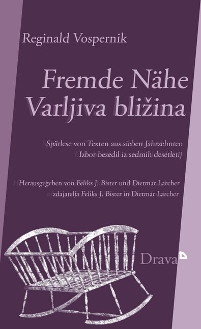 Fremde Nahe: Schreiben als Suche nach Heimat / Varljiva blizina: Beseda isce domovino (Hardcover)