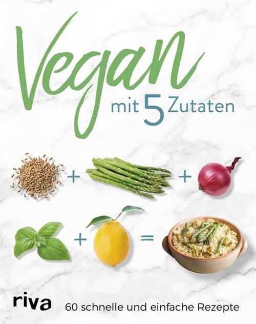 Vegan mit 5 Zutaten (Hardcover)