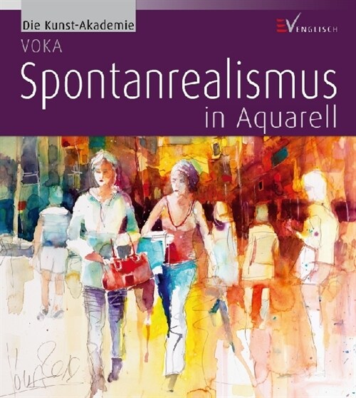 Spontanrealismus in Aquarell (Hardcover)