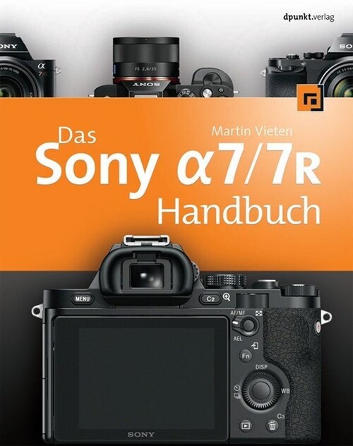 Das Sony Alpha 7/7R Handbuch (Hardcover)