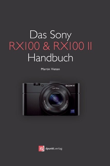 Das Sony RX100 & RX100 II Handbuch (Paperback)