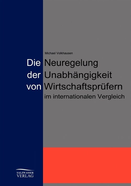 Die Neuregelung Der Unabh?gigkeit Von Jahresabschlusspr?ern Im Internationalen Vergleich (Paperback)