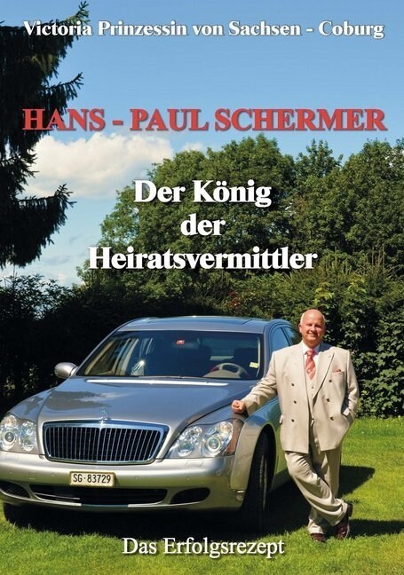 Hans-Paul Schermer, Der Konig der Heiratsvermittler (Hardcover)