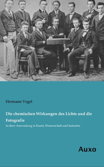 Die chemischen Wirkungen des Lichts und die Fotografie (Paperback)