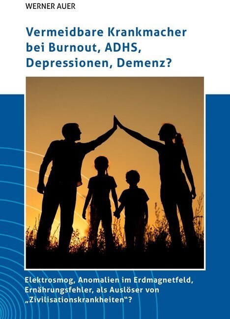 Vermeidbare Krankmacher bei Burnout, ADHS, Depressionen, Demenz？ (Hardcover)