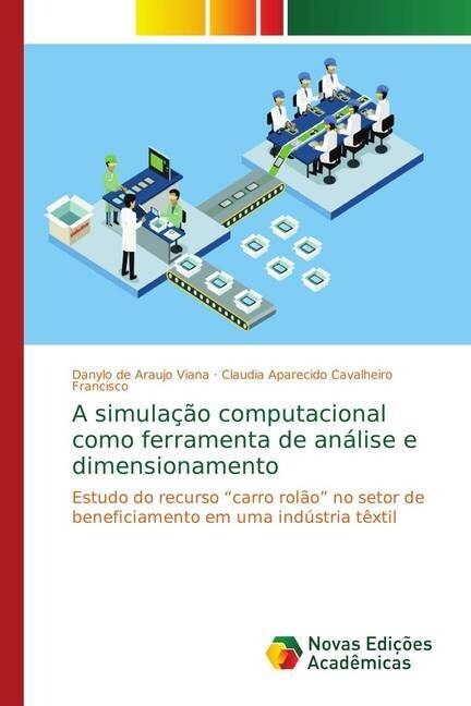 A simula豫o computacional como ferramenta de an?ise e dimensionamento (Paperback)