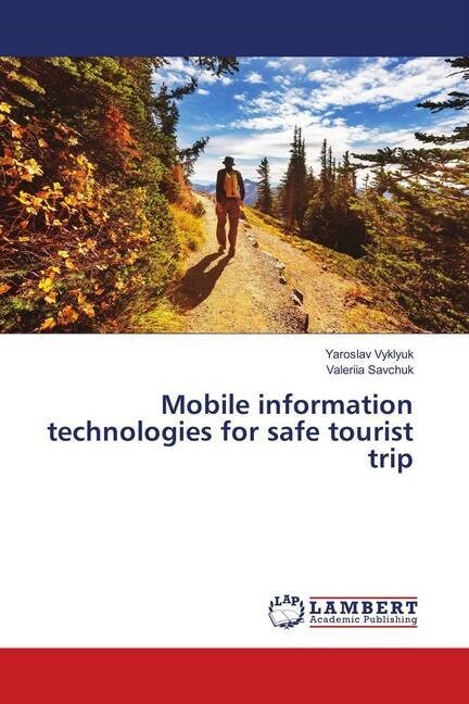 Mobile information technologies for safe tourist trip (Paperback)