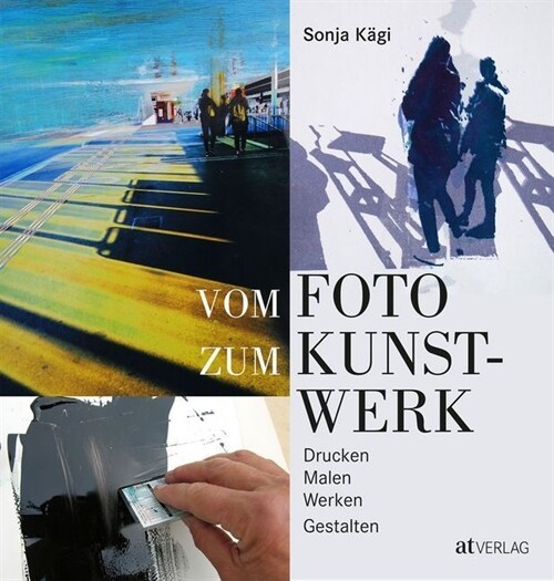 Vom Foto zum Kunstwerk (Hardcover)