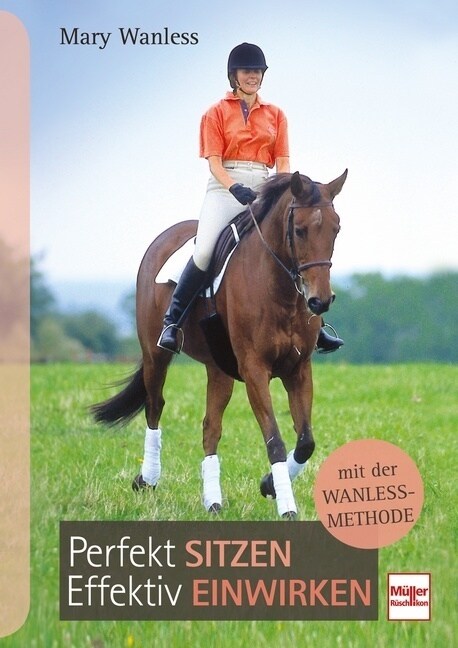 Perfekt sitzen, effektiv einwirken mit der Wanless-Methode (Paperback)