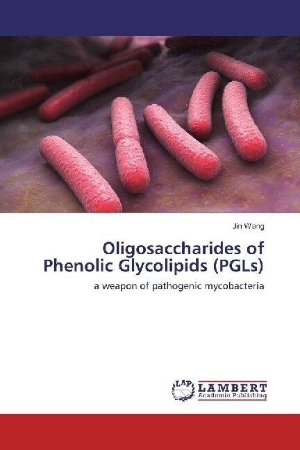 Oligosaccharides of Phenolic Glycolipids (PGLs) (Paperback)