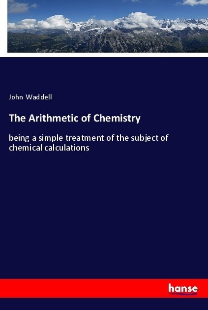 The Arithmetic of Chemistry (Paperback)
