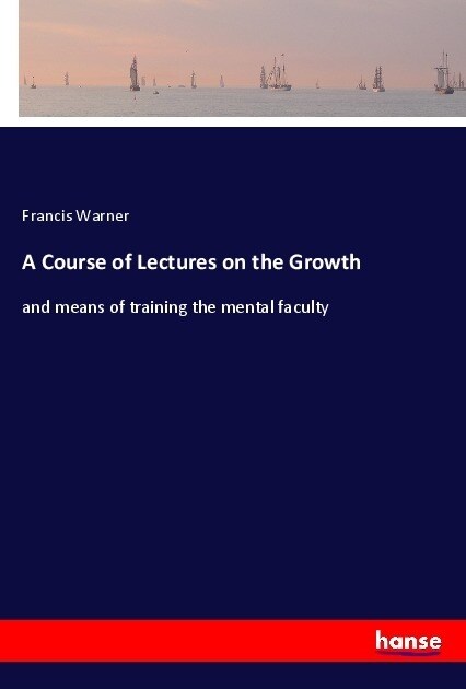 A Course of Lectures on the Growth (Paperback)