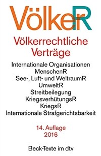 Völkerrechtliche Verträge : UNO Beistandspakte, Menschenrechte, See-, Luft- und Weltraumrecht, Kriegsverhutungsrecht, Deutschlandfrage : Textausgabe