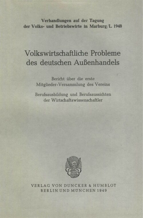 Volkswirtschaftliche Probleme Des Deutschen Aussenhandels: Bericht Uber Die Erste Mitgliederversammlung Des Vereins Fur Socialpolitik (Paperback)