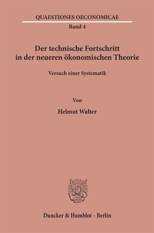 Der Technische Fortschritt in Der Neueren Okonomischen Theorie: Versuch Einer Systematik (Paperback)