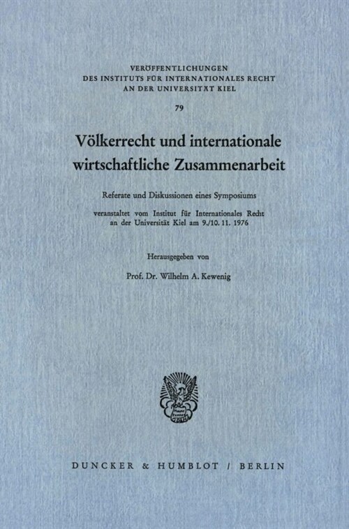 Volkerrecht Und Internationale Wirtschaftliche Zusammenarbeit: Referate Und Diskussionen Eines Symposiums Veranstaltet Vom Institut Fur Internationale (Paperback)