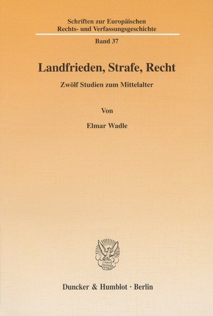 Landfrieden, Strafe, Recht: Zwolf Studien Zum Mittelalter (Paperback)