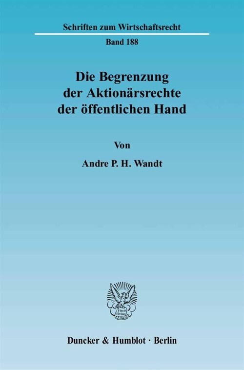 Die Begrenzung Der Aktionarsrechte Der Offentlichen Hand (Paperback)