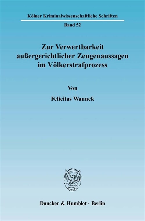 Zur Verwertbarkeit außergerichtlicher Zeugenaussagen im Volkerstrafprozess (Paperback)