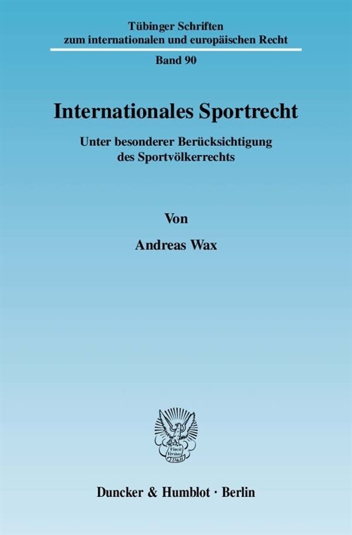 Internationales Sportrecht: Unter Besonderer Berucksichtigung Des Sportvolkerrechts (Paperback)