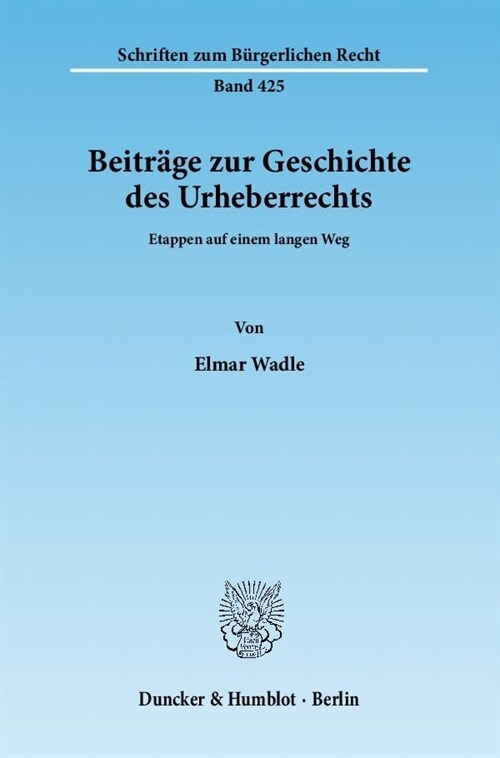 Beitrage Zur Geschichte Des Urheberrechts: Etappen Auf Einem Langen Weg (Paperback)