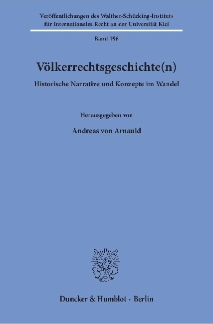 Volkerrechtsgeschichte(n): Historische Narrative Und Konzepte Im Wandel (Paperback)