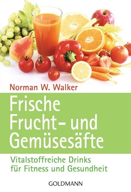 Frische Fruchtsafte und Gemusesafte (Paperback)