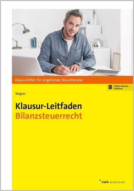 Klausur-Leitfaden Bilanzsteuerrecht (WW)