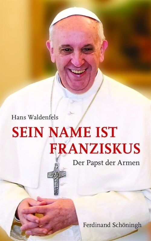 Sein Name Ist Franziskus: Der Papst Der Armen (Paperback)