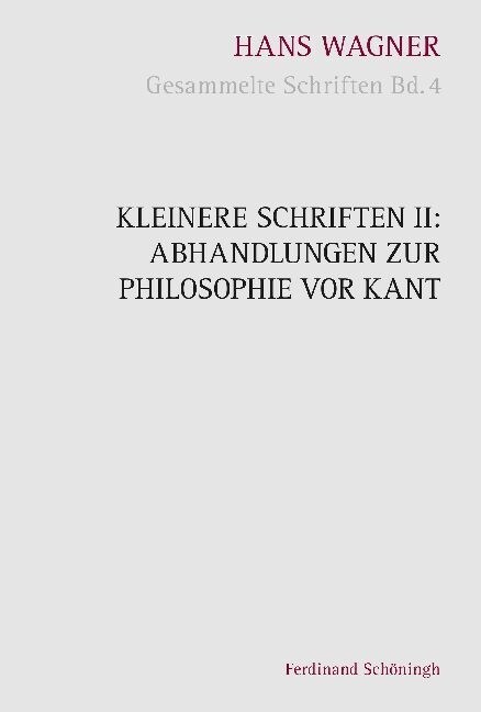 Kleinere Schriften II: Abhandlungen Zur Philosophie VOR Kant (Hardcover)