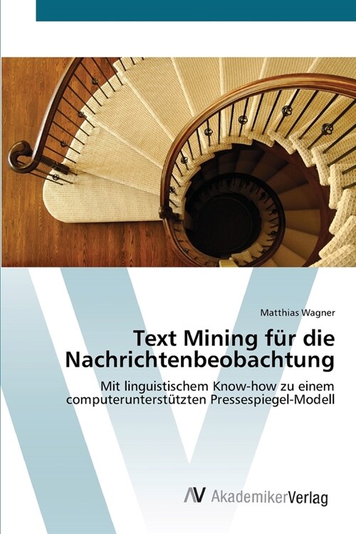 Text Mining f? die Nachrichtenbeobachtung (Paperback)