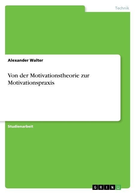 Von der Motivationstheorie zur Motivationspraxis (Paperback)