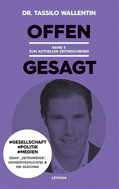 Offen gesagt - Zum aktuellen Zeitgeschehen (Paperback)