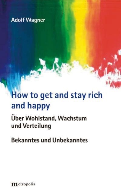How to get and stay rich and happy (Paperback)