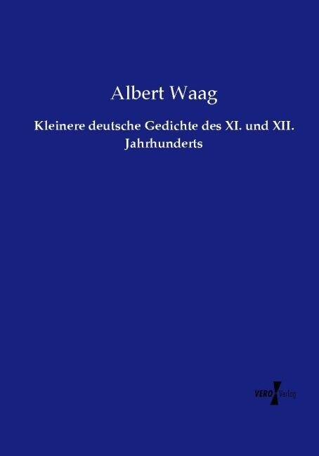 Kleinere deutsche Gedichte des XI. und XII. Jahrhunderts (Paperback)