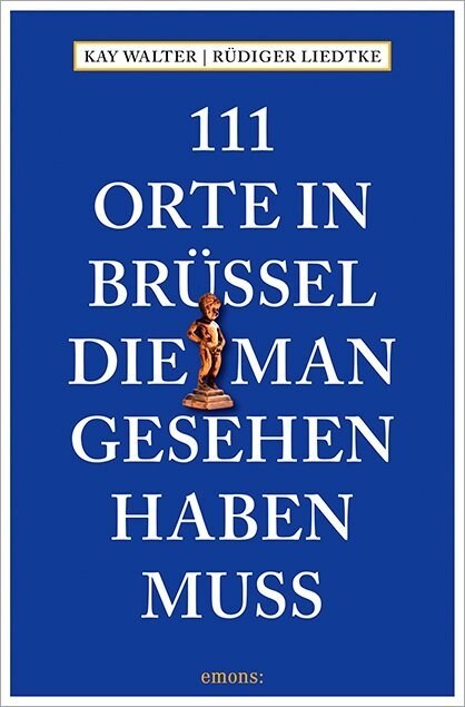 111 Orte in Brussel, die man gesehen haben muss (Paperback)