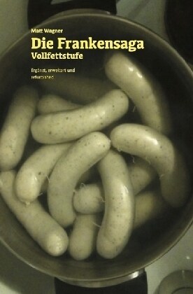 Die Frankensaga - Vollfettstufe (Paperback)