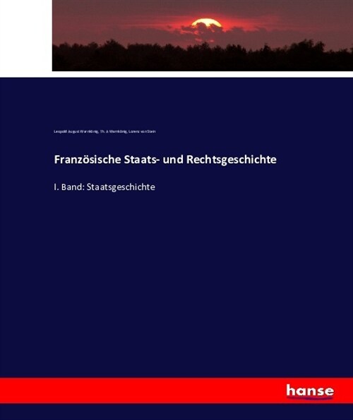 Franz?ische Staats- und Rechtsgeschichte: I. Band: Staatsgeschichte (Paperback)