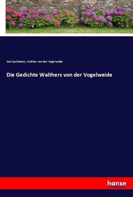 Die Gedichte Walthers von der Vogelweide (Paperback)