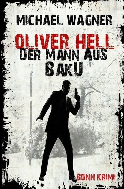 Oliver Hell - Der Mann aus Baku (Oliver Hells zweiter Fall) (Paperback)