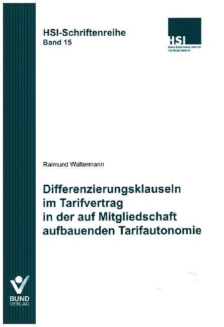 Differenzierungsklauseln im Tarifvertrag in der auf Mitgliedschaft aufbauenden Tarifautonomie (Paperback)